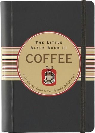 The Little Black Book of Coffee