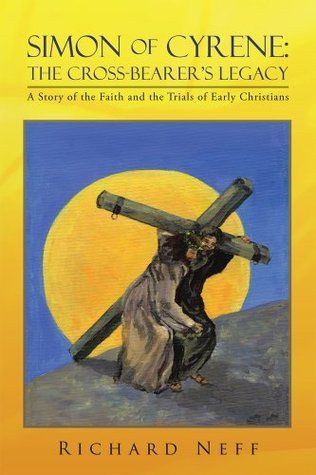 Simon of Cyrene: The Cross-Bearer’s Legacy