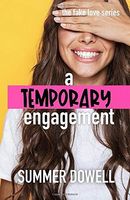 A Temporary Engagement: the Fake Love Series