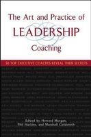 The Art and Practice of Leadership Coaching