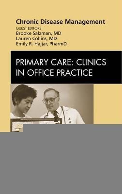Chronic Disease Management, An Issue of Primary Care Clinics in Office Practice - E-Book