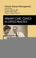Chronic Disease Management, An Issue of Primary Care Clinics in Office Practice - E-Book