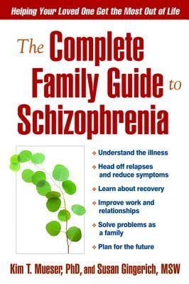 The Complete Family Guide to Schizophrenia