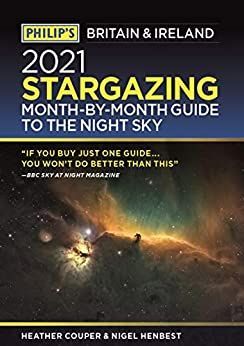 Philip's 2021 Stargazing Month-by-Month Guide to the Night Sky in Britain & Ireland