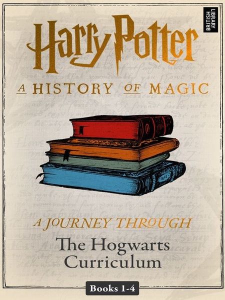 A History of Magic: A Journey Through the Hogwarts Curriculum [eBook - NC DIgital Library]