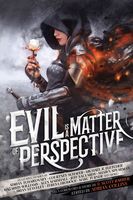 Evil is a Matter of Perspective