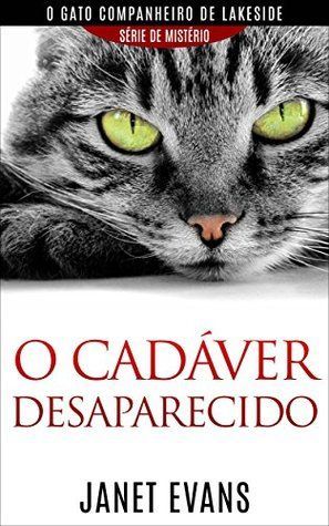 O cadáver desaparecido (O gato companheiro de Lakeside – série de mistério )