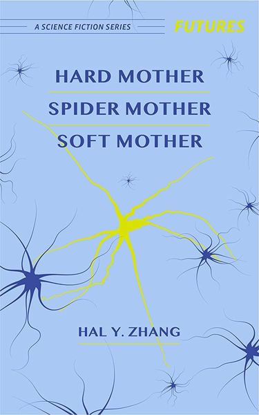 Hard Mother, Spider Mother, Soft Mother