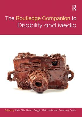 The Routledge Companion to Disability and Media