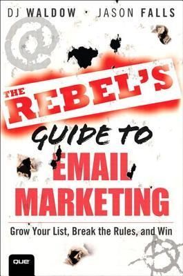 The Rebel's Guide to Email Marketing