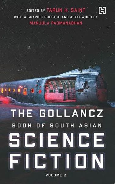 The Gollancz Book of South Asian Science Fiction Volume 2