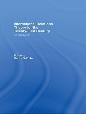 International Relations Theory for the Twenty-First Century