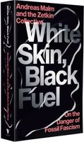 White Skin, Black Fuel