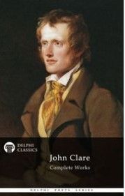 Delphi Complete Works of John Clare (Illustrated)