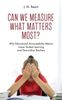 Can We Measure What Matters Most?