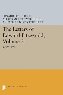 The Letters of Edward Fitzgerald, Volume 3