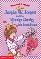 Junie B. Jones and the Mushy Gushy Valentine