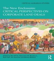 The New Enclosures: Critical Perspectives on Corporate Land Deals