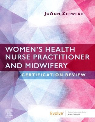 Zerwekh-Women’s Health Nurse Practitioner and Midwifery Certification Review- E Book