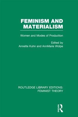 Feminism and Materialism (RLE Feminist Theory)