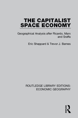 The Capitalist Space Economy (Routledge Library Editions: Economic Geography)