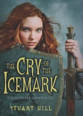 The Icemark Chronicles #1: Cry of the Icemark