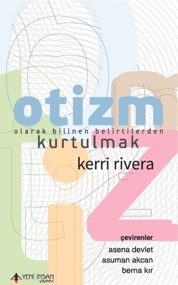 Otizm Olarak Bilinen Belirtilerden Kurtulmak