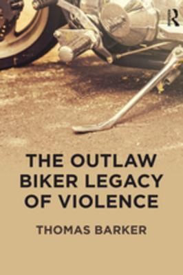 The Outlaw Biker Legacy of Violence