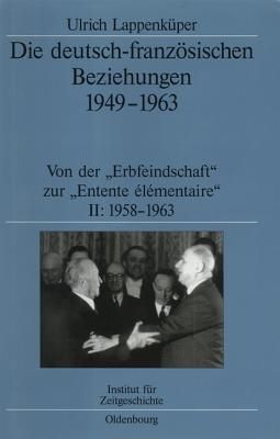 Die deutsch-französischen Beziehungen 1949-1963