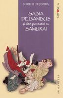 Sabia de bambus şi alte povestiri cu samurai