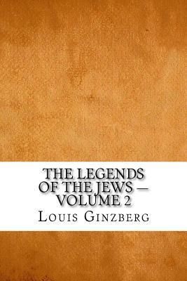 The Legends of the Jews - Volume 2