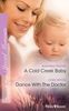 A Cold Creek Baby/Dance With The Doctor