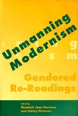 Unmanning Modernism