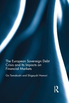 The European Sovereign Debt Crisis and Its Impacts on Financial Markets