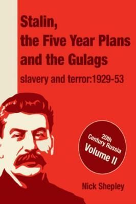 Stalin, the Five Year Plans and the Gulags