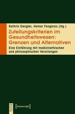 Zuteilungskriterien im Gesundheitswesen: Grenzen und Alternativen