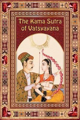 The Kama Sutra of Vatsyayana