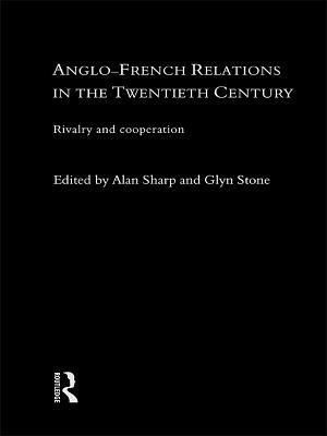 Anglo-French Relations in the Twentieth Century