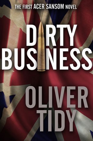 Dirty Business (The First Acer Sansom Novel)