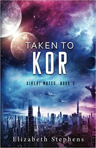 Taken to Kor (Xiveri Mates Book 5)