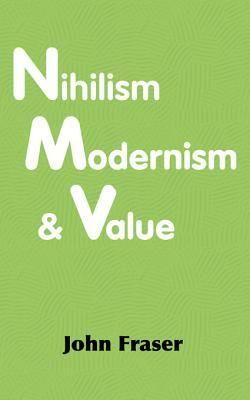 Nihilism, Modernism, and Value