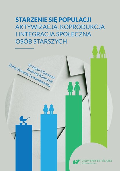 Starzenie się populacji. Aktywizacja, koprodukcja i integracja społeczna osób starszych