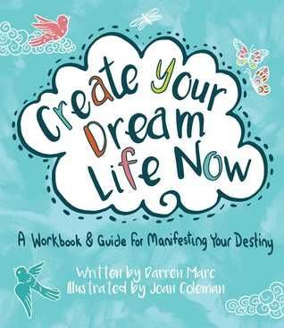 Create Your Dream Life Now