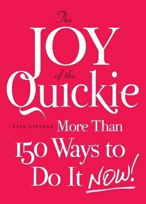 The Joy of the Quickie