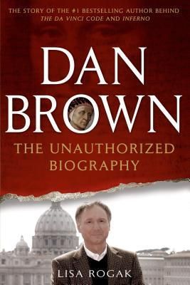 Dan Brown: The Unauthorized Biography