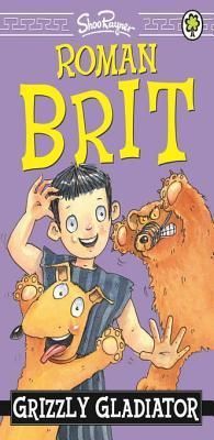 Roman Brit: 01: Grizzly Gladiator