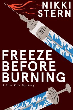 FREEZE BEFORE BURNING: A Sam Tate Mystery (book three)