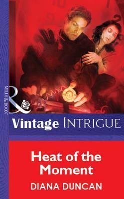 Heat Of The Moment (Mills & Boon Vintage Intrigue)