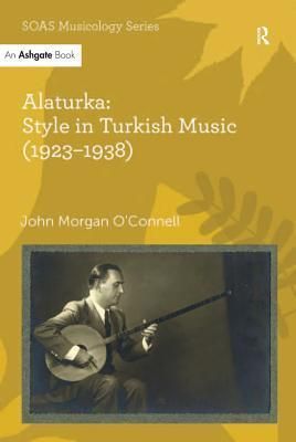 Alaturka: Style in Turkish Music (1923–1938)