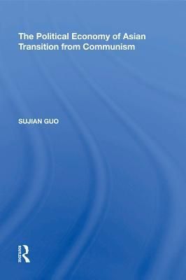 The Political Economy of Asian Transition from Communism